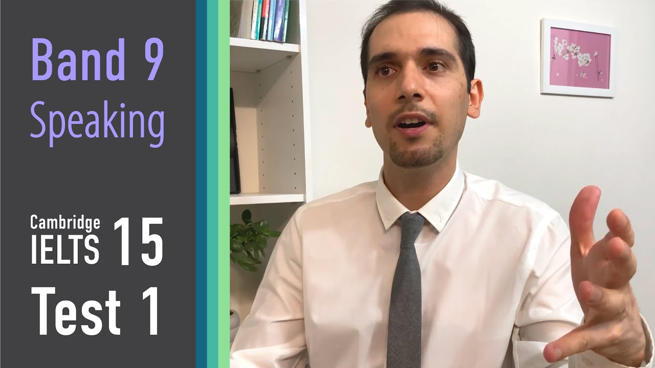 IELTS Speaking - Cambridge 15 - Test 1 / Band 8 - 9 Sample