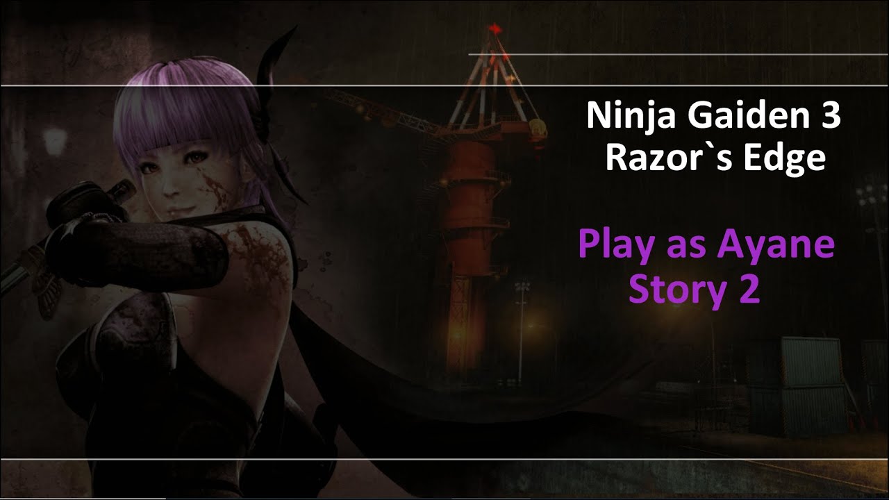 Ninja Gaiden 3  Razor's Edge - Play as Ayane Story 2