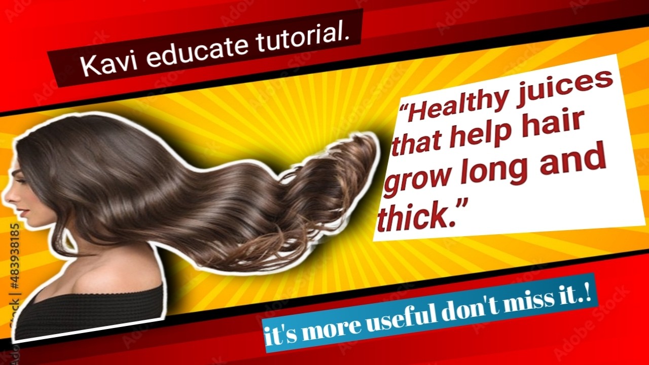 &ldquo;Healthy juices that help hair grow long and thick.&rdquo;