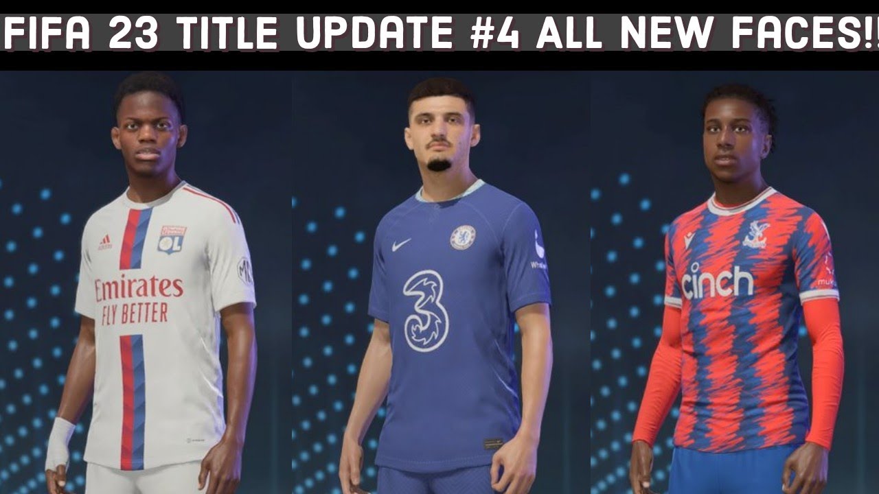 FIFA 23 | Title Update #4 | All New faces added!!!