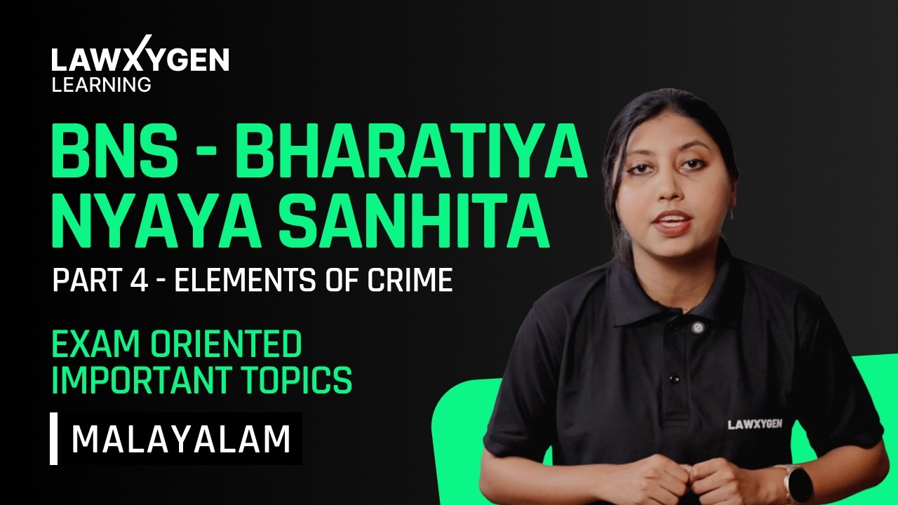 BNS - Bharatiya Nyaya Sanhita | Part 4 - Elements of Crime | Exam Important Topics | Malayalam