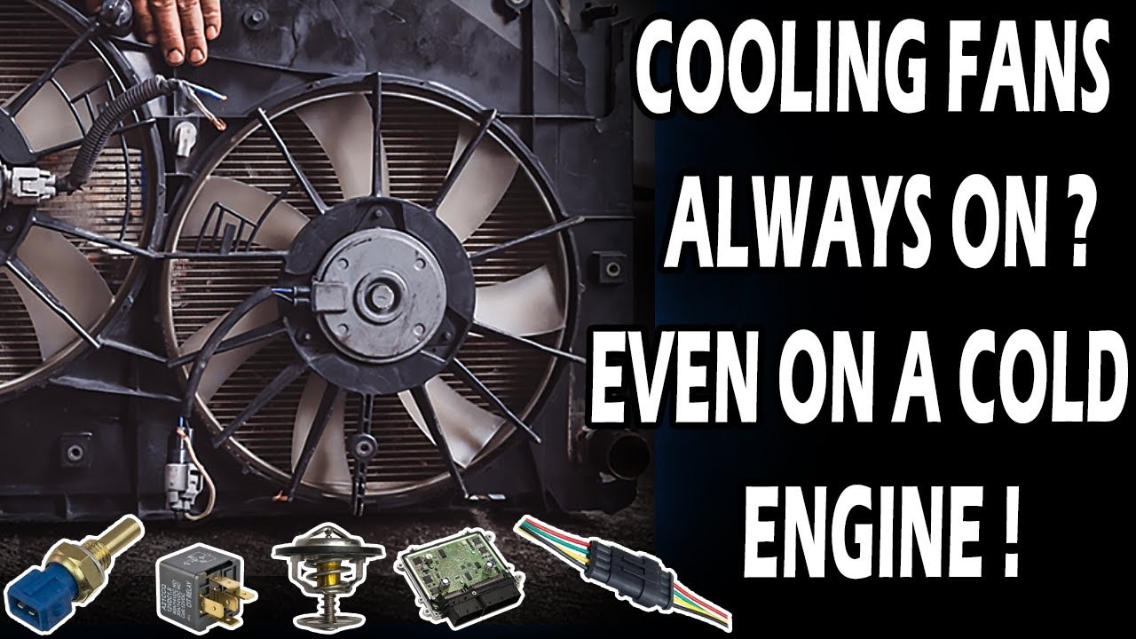 Why Cooling Fans Run Constantly Even On A Cold Engine