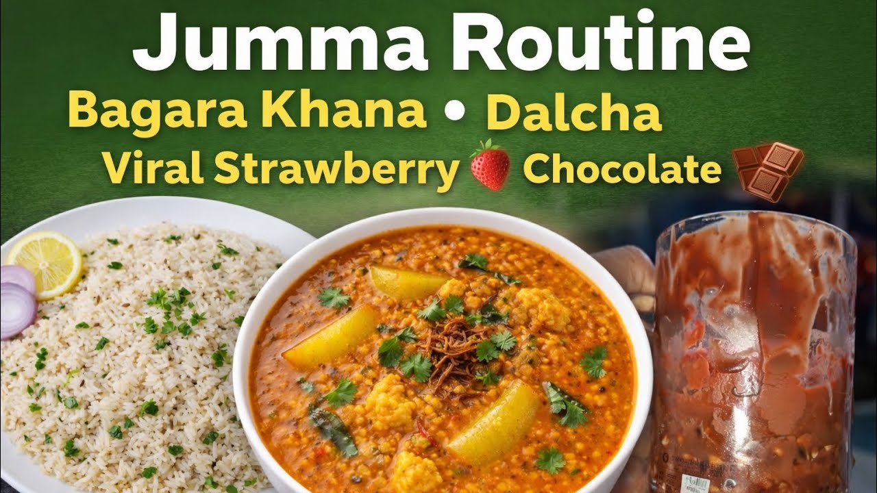 Jumma Routine full vlog..BAGARA KHANA DALCHA ..VIRAL STRAWBERRY 🍓 CHOCOLATE 🍫 