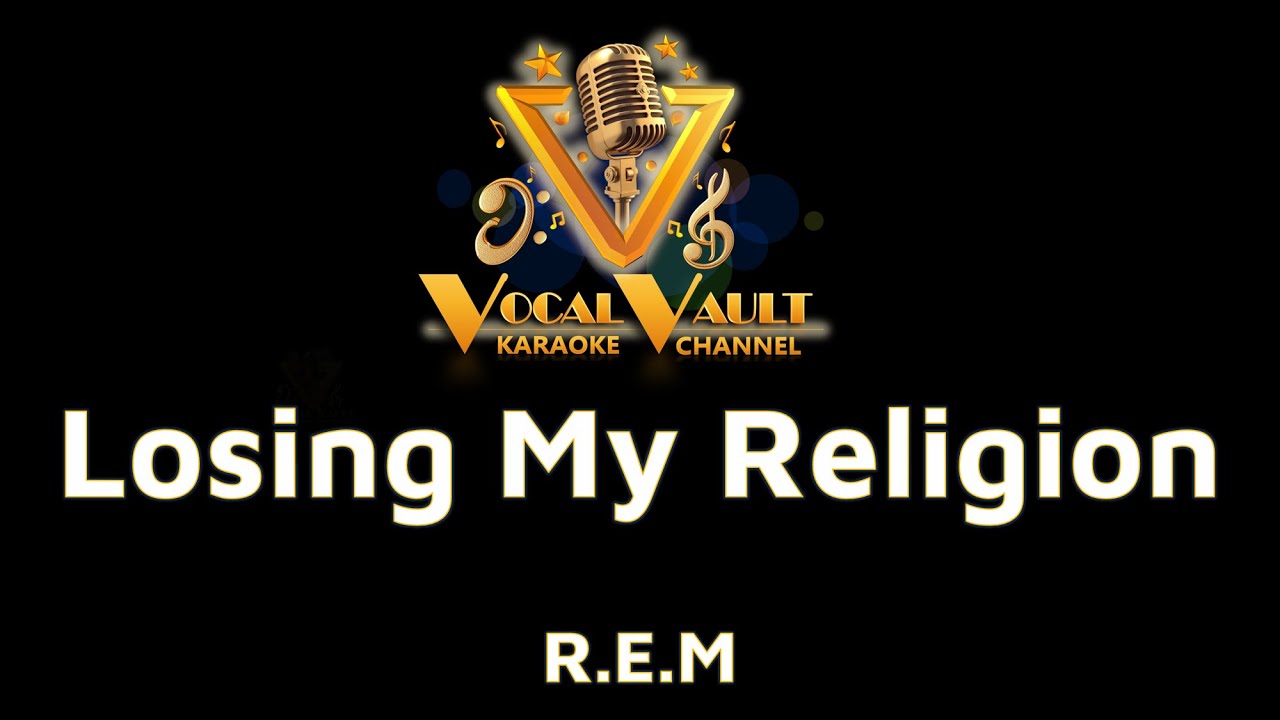 R E M    Losing My Religion   Karaoke