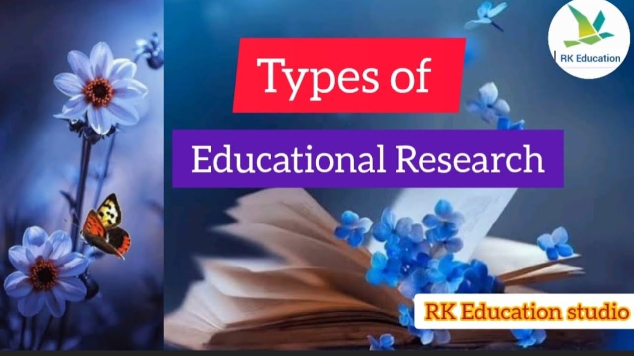 types of educational research
