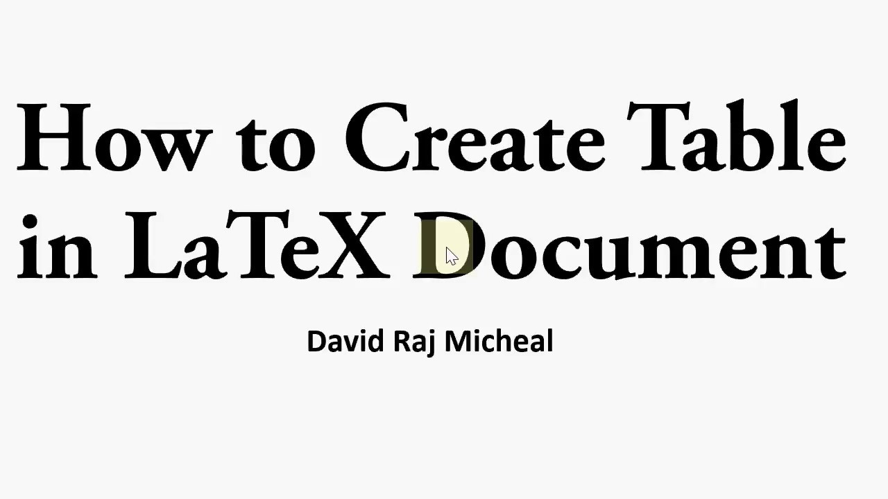 Part 3: Create Simple Tables in Latex (Beginners)