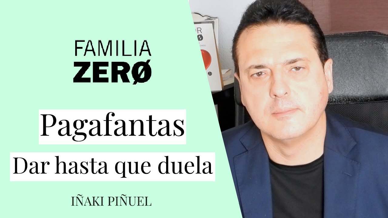 ✅ Pagafantas: dar hasta que duela - Dr. Iñaki Piñuel