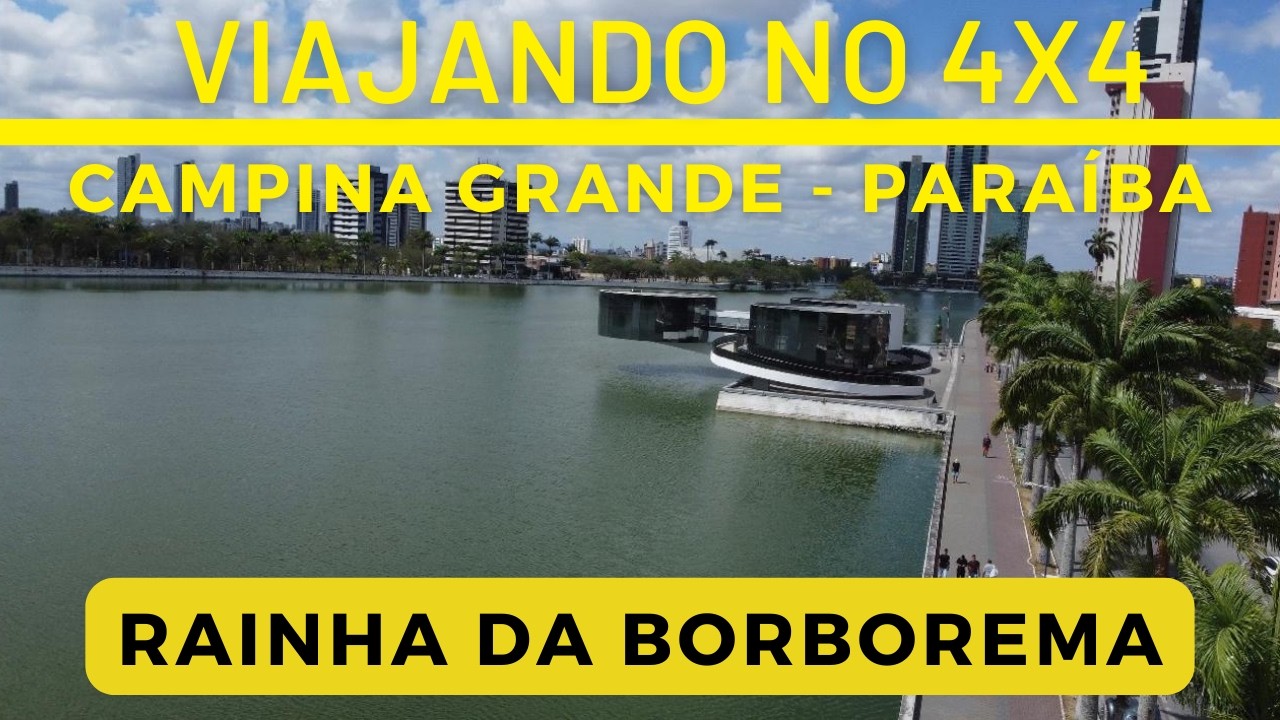 CAMPINA GRANDE - PARAÍBA- BRASIL - VIAJANDO NO 4X4