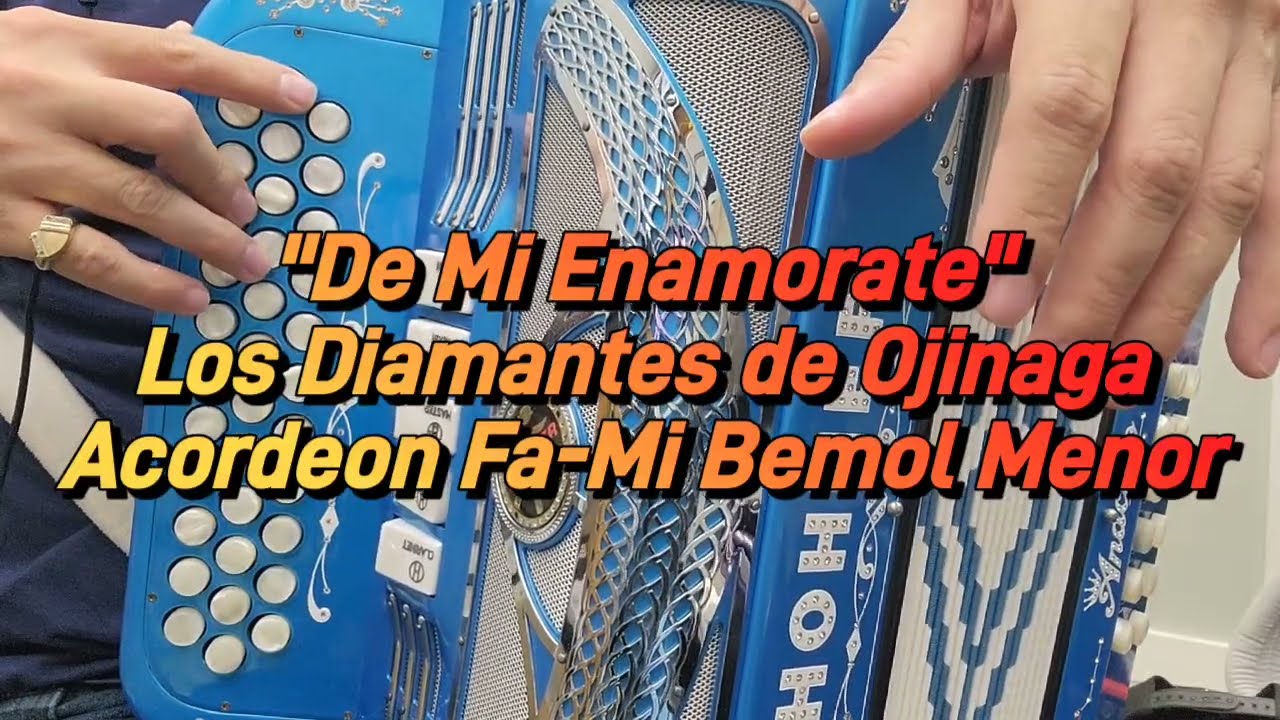 De Mi Enamorate-Los Diamantes De Ojinaga-Acordeon Fa-Mi Bemol