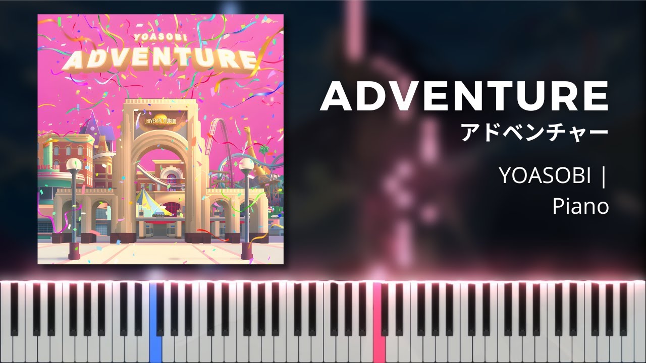 YOASOBI - Adventure (アドベンチャー) | Piano Cover | Full