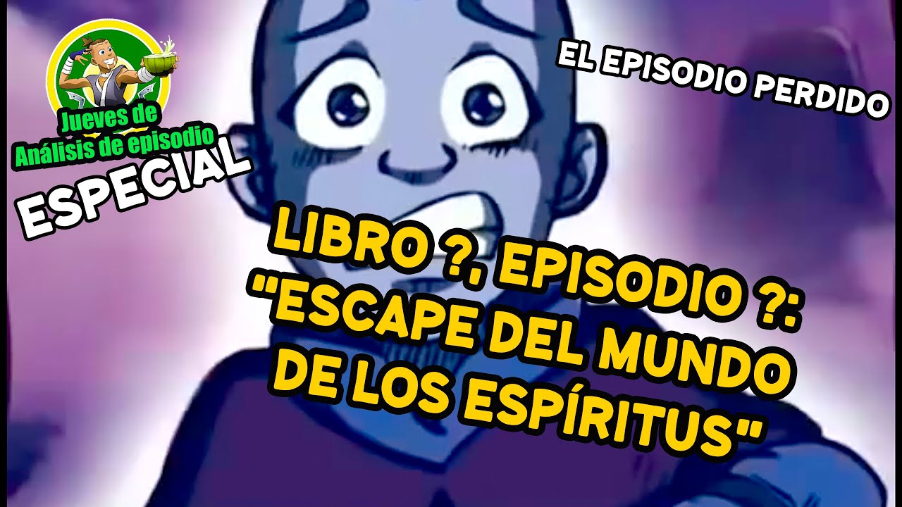 Analizando el episodio perdido de Avatar - Jueves de Análisis