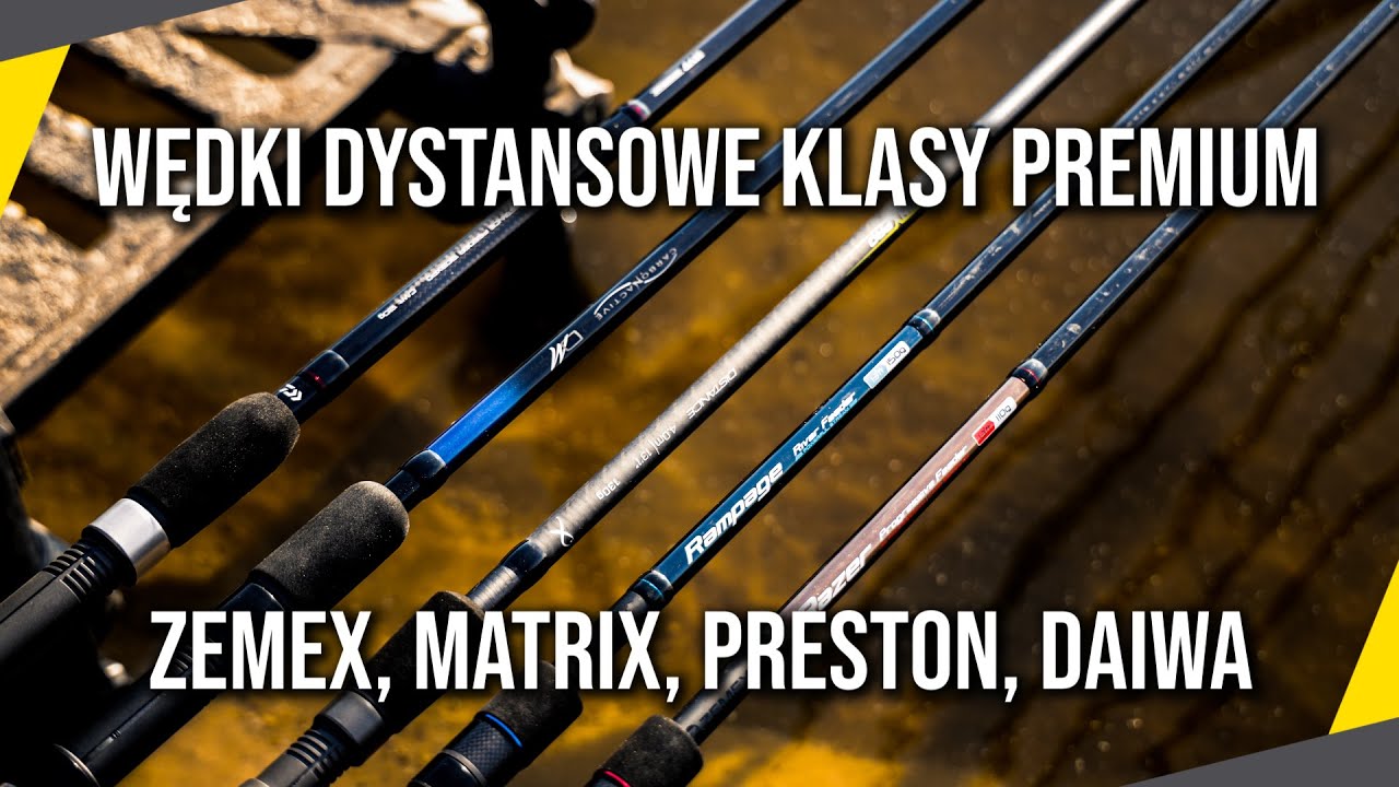 Wędki dystansowe klasy premium | Zemex, Matrix, Preston, Daiwa
