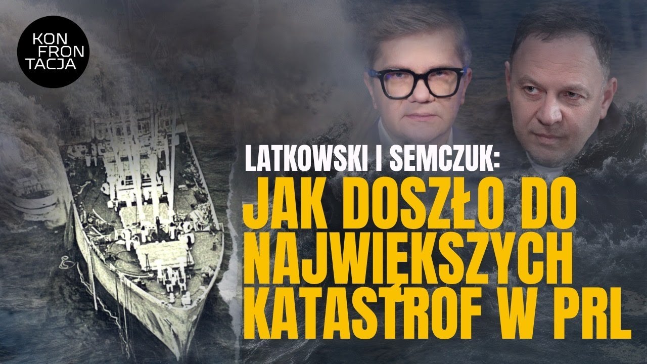 JAK DOSZŁO DO NAJWIĘKSZYCH KATASTROF W PRL. KONFRONTACJA (76)