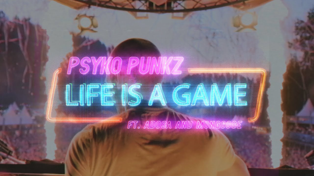 Psyko Punkz - Life Is A Game (ft. Adosa & Mongoose) (Official Video)