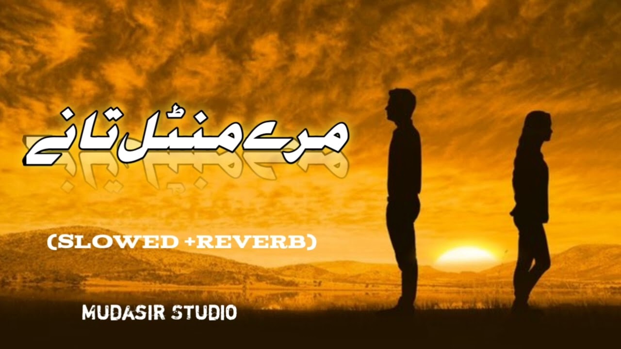 Maray  Meantal Tan  Nay (Slowed +Reverb) Mudasir Studio