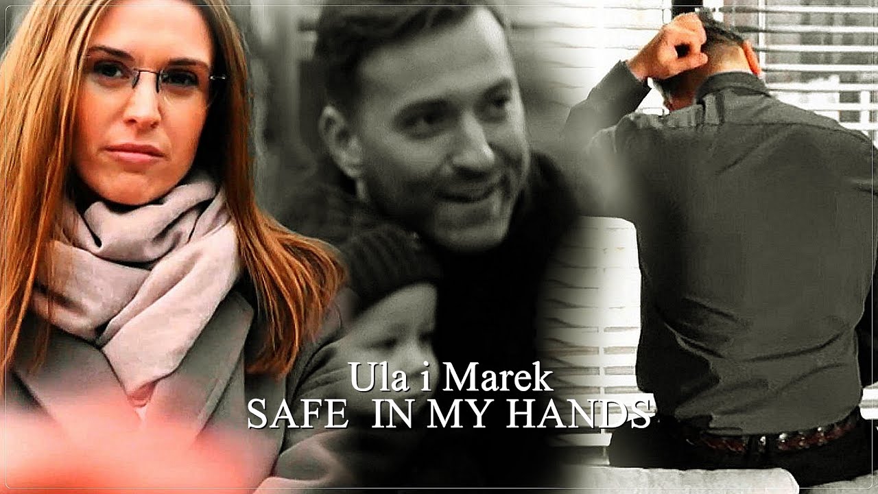 ─ Ula i Marek. || Safe in my hands. || #BrzydUla2 [HD]