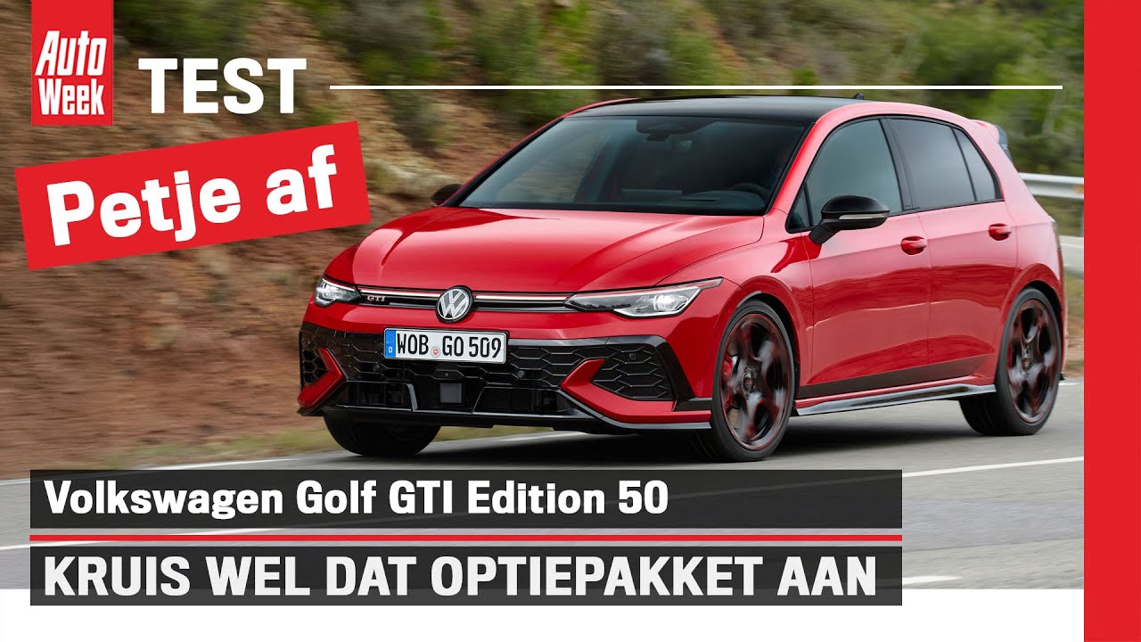 Test: Volkswagen Golf GTI Edition 50 - Geweldig, als je de juiste keuzes maakt