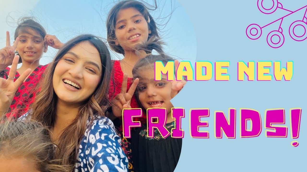 I MADE NEW FRIENDS! ..| Hira Faisal.