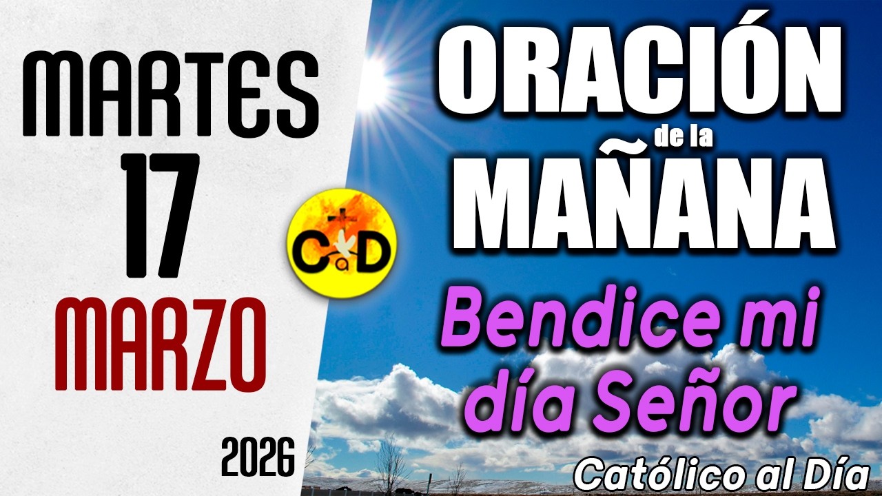 Oración de la Mañana de hoy Martes 17 de marzo de 2026 ☀️ Salmo 45