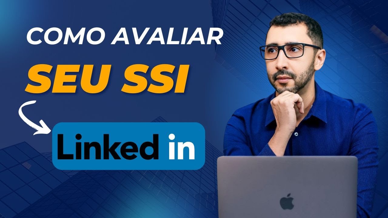 Como avaliar o seu SSI (Índice de Vendas Sociais) dentro da plataforma do LinkedIn