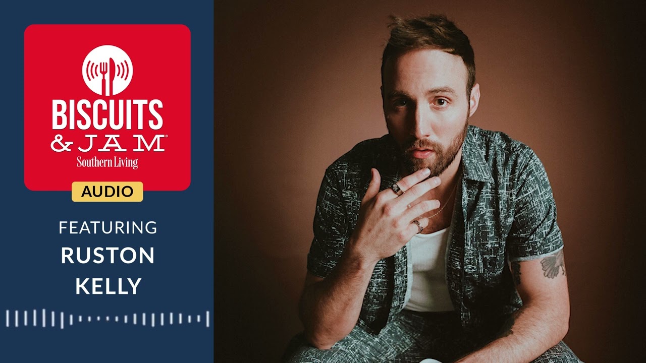 Ruston Kelly Shares His Weakness | Biscuits & Jam Podcast | Season 4 | Episode 6