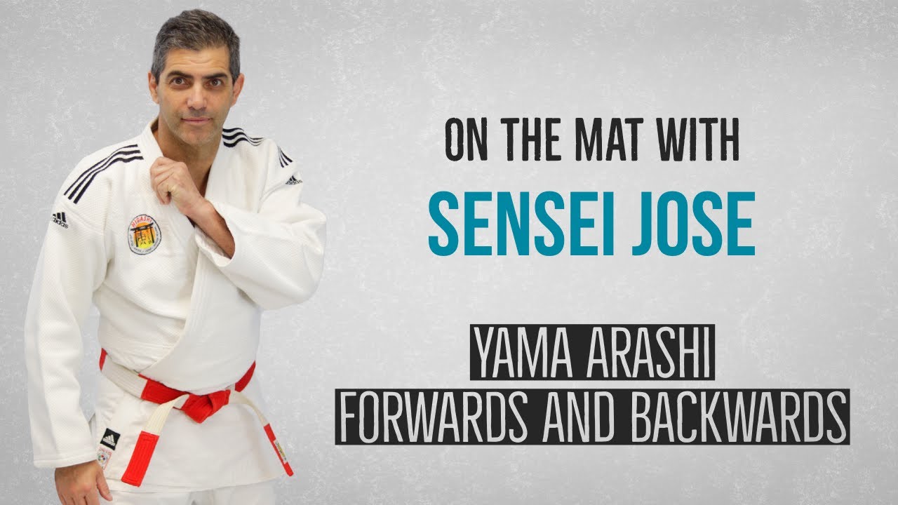 On the Mat with Sensei Jose: Yama Arashi, Forwards and Backwards