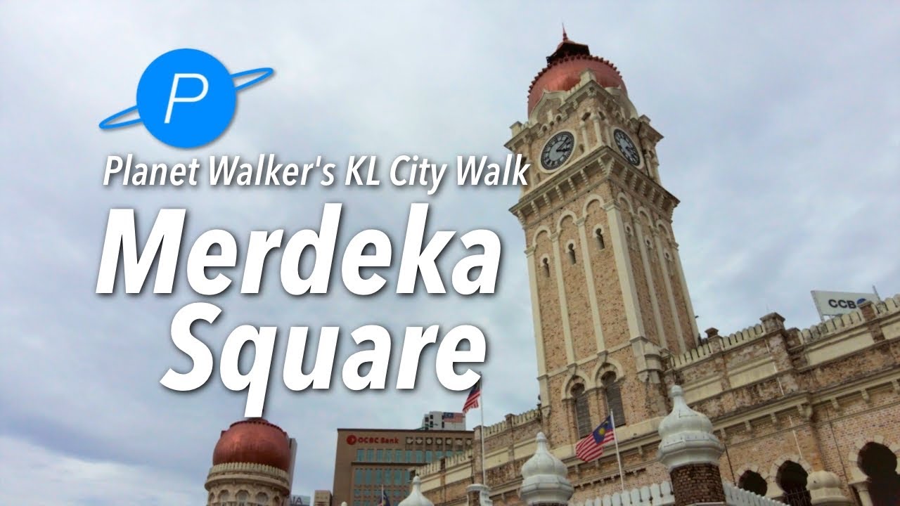 KL City Walk: Merdeka Square