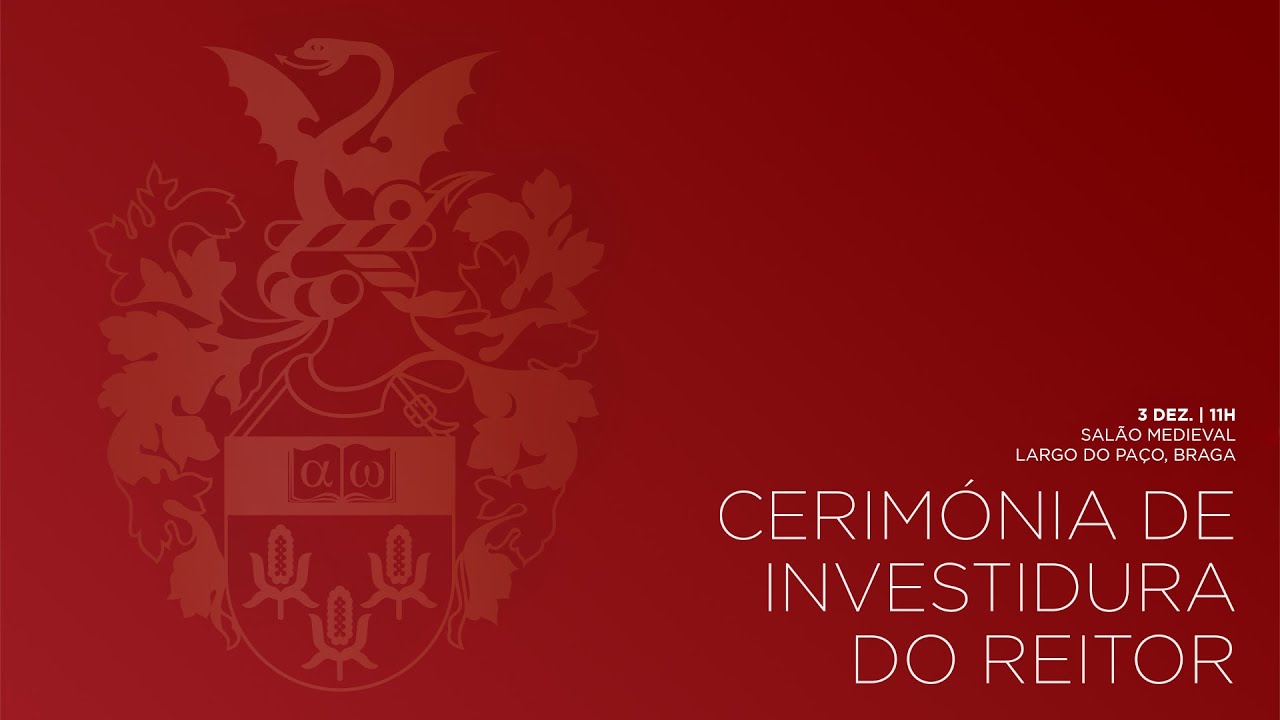 Cerimónia de Investidura do Reitor da UMinho