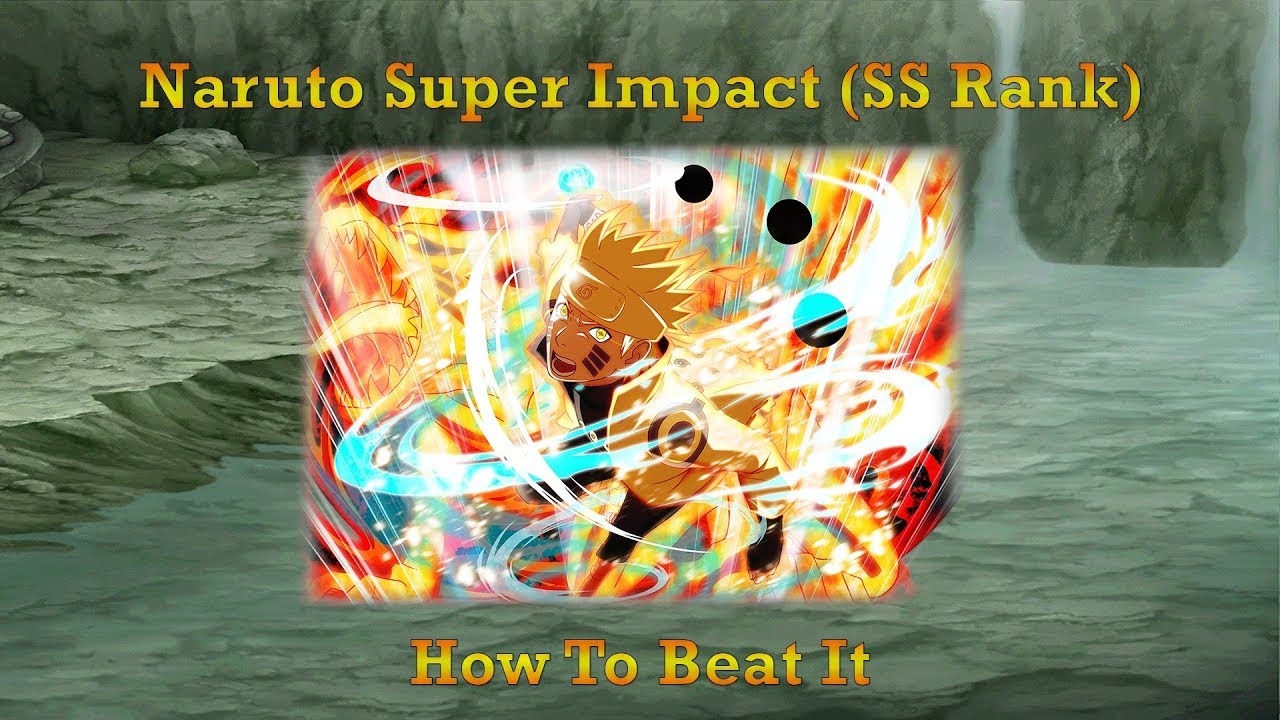Naruto Shippuden: Ultimate Ninja Blazing - Naruto Super Impact Raid (SS Rank): How To Beat It!