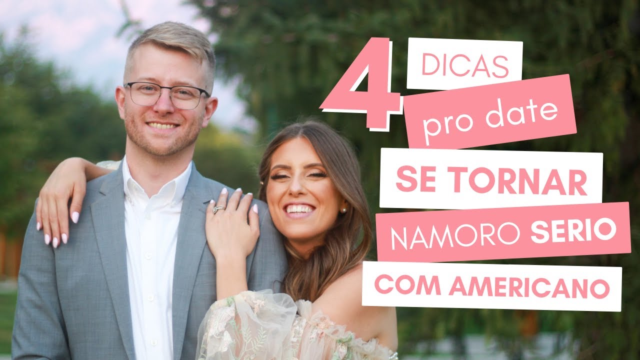 4 DICAS PARA O DATE COM AMERICANO SE TORNAR NAMORO S&Eacute;RIO!