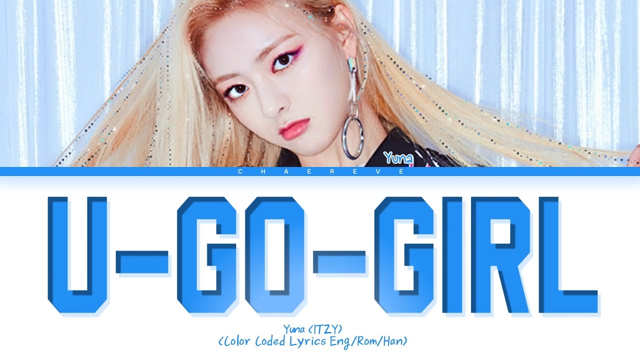 YUNA U-Go-Girl (original: Lee Hyori) Lyrics (Color Coded Lyrics)