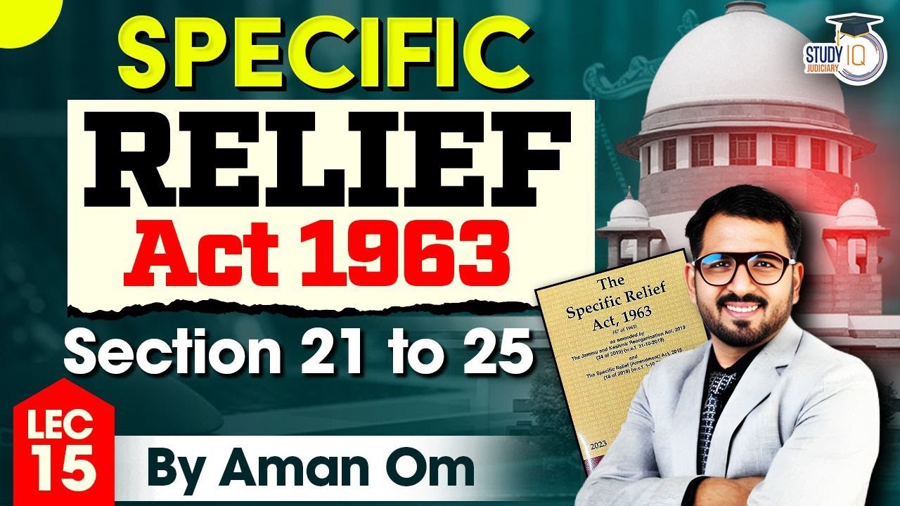 Section 21 to 25 of specific relief act 1963 by Aman Om | SRA | StudyIQ Judiciary