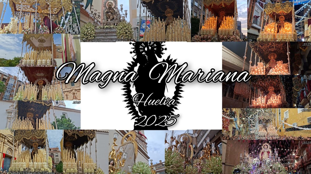 PELÍCULA MAGNA MARIANA HUELVA 2025 [2K]