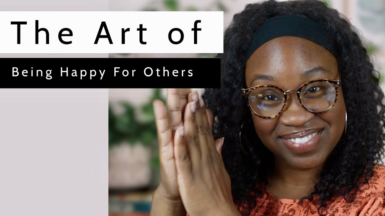 The Art of Being Happy For Others
