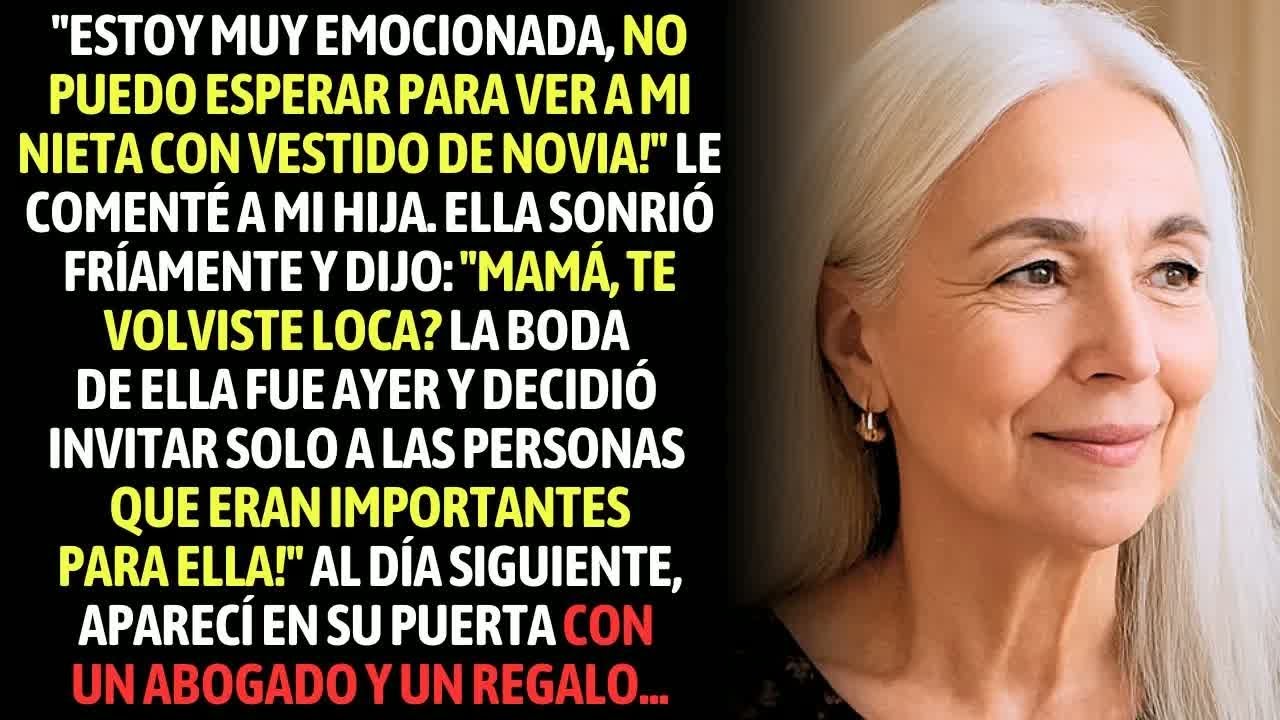 ＂Estoy Muy Emocionada Para Ver A Mi Nieta Vestida De Novia!＂ Le Comenté A Mi Hija  Ella Sonrió