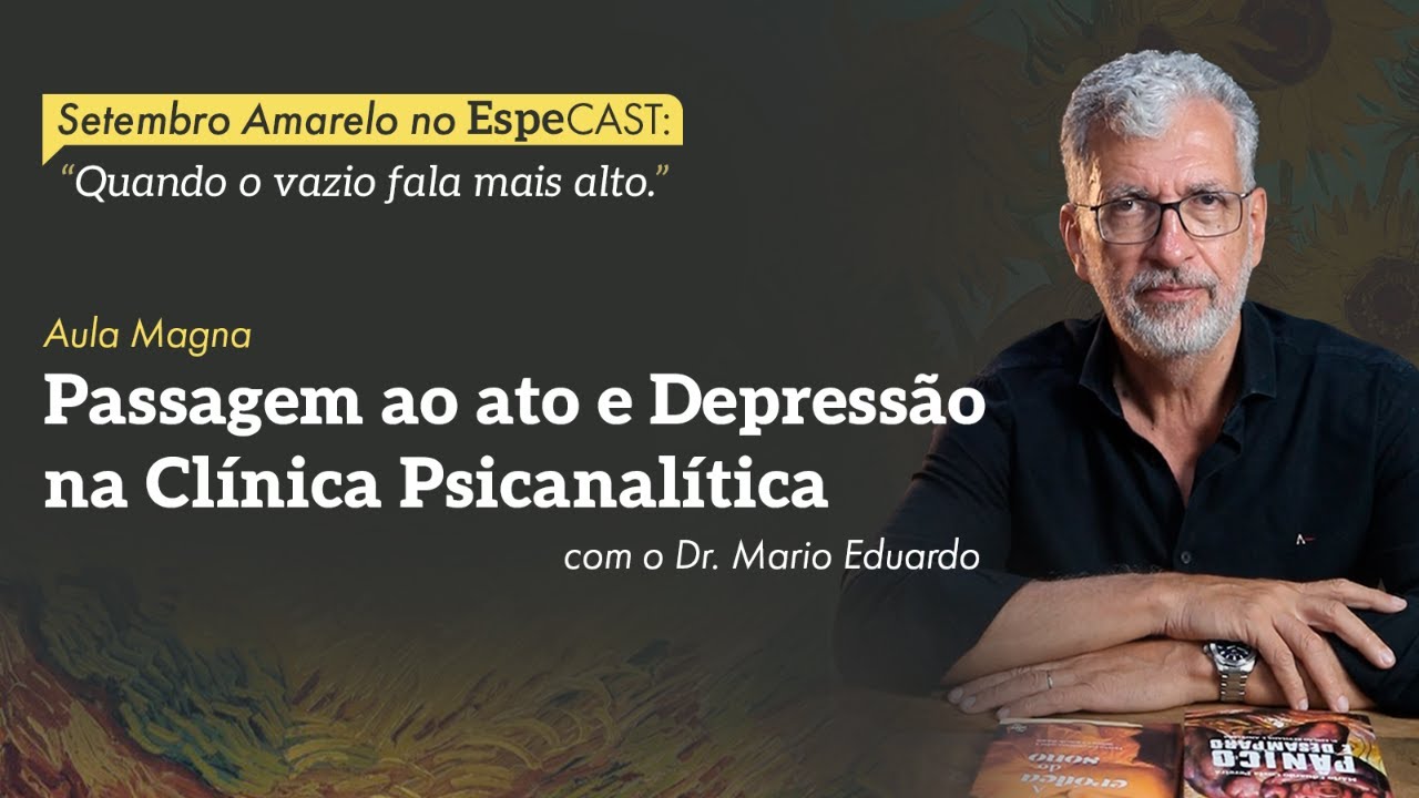Passagem ao ato e Depressão na Clínicia com Mário Eduardo