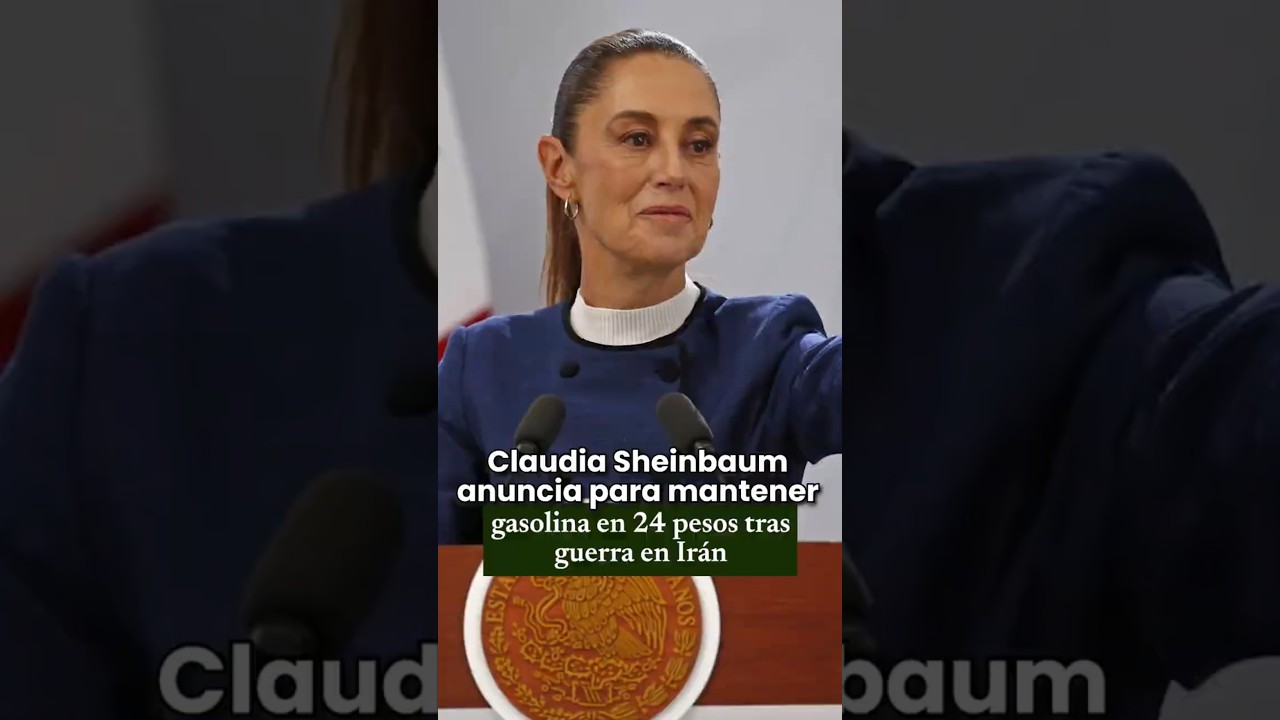 ⛽ Sheinbaum promete gasolina en 24 pesos pese a guerra en Ir&aacute;n y alza del petr&oacute;leo