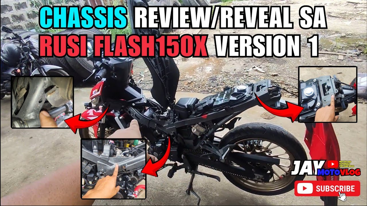 CHASSIS REVIEW/REVEAL SA RUSI FLASH 150X VERSION 1 SA LOOB NG 1 YEAR MAHIGIT | JAY MOTOVLOG