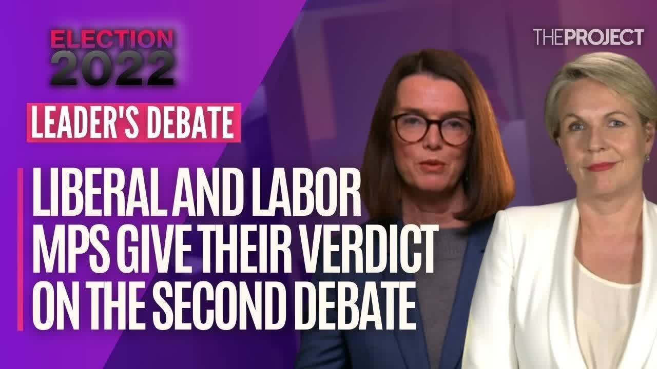 Liberal And Labor MPs Give Their Verdict On The Second Debate In The Federal Election