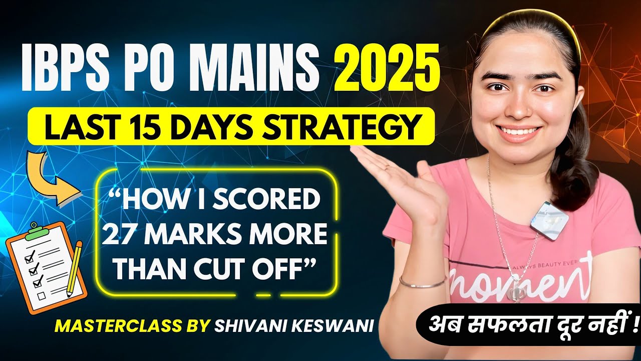 IBPS PO Mains 2025 Last 15 Days Masterplan by Shivani keswani 