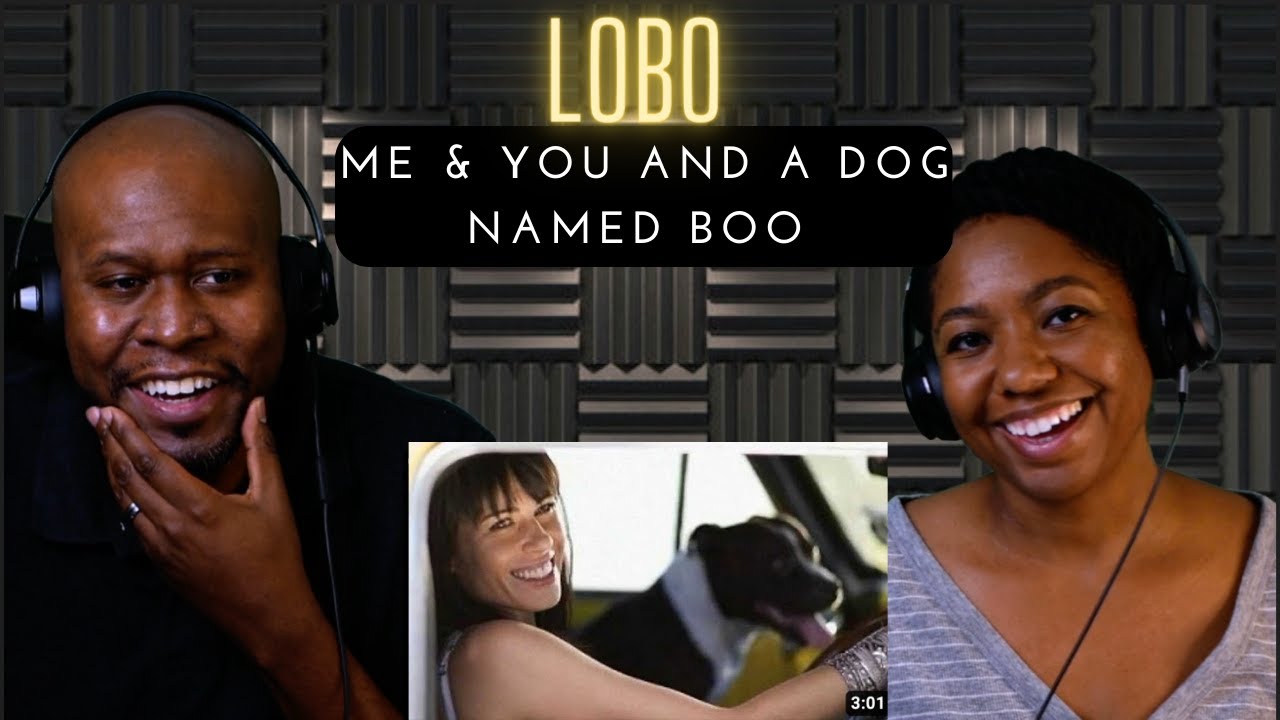Lobo - Me and You and a Dog Named Boo (Reaction)