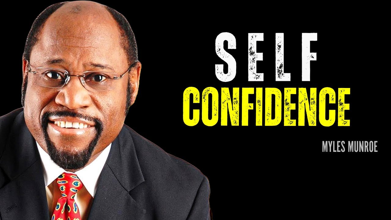 SELF CONFIDENCE - Myles Munroe Motivation Speech