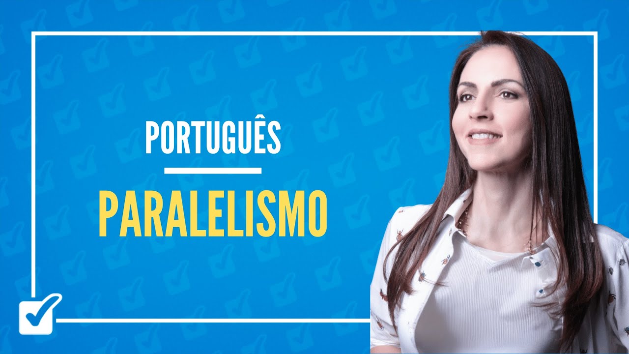 19. Aula de Paralelismo (Portugu&ecirc;s)