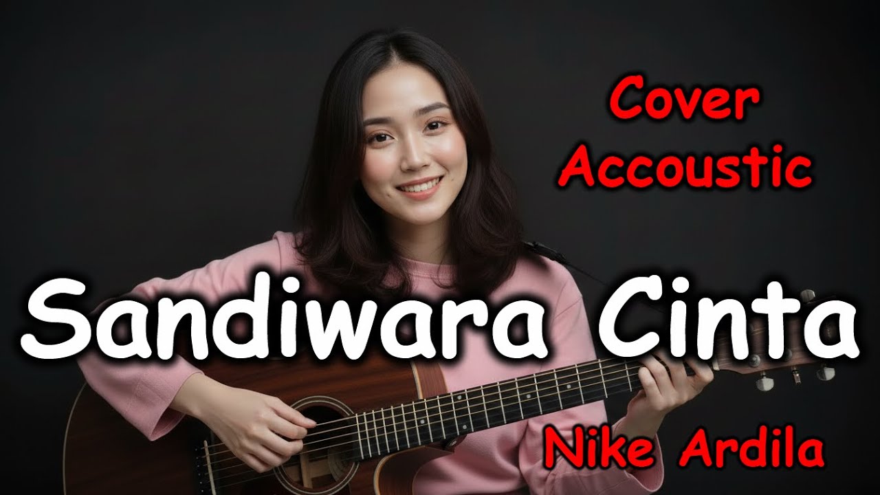 Sandiwara Cinta - Nike Ardila | Cover Akustik (Romantic & Relaxing)