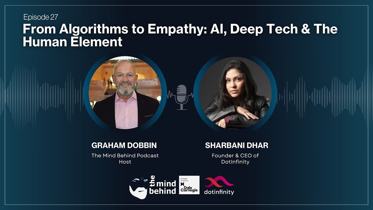 From Algorithms to Empathy: AI, Deep Tech & The Human Element with Sharbani Dhar | THE MIND BEHIND