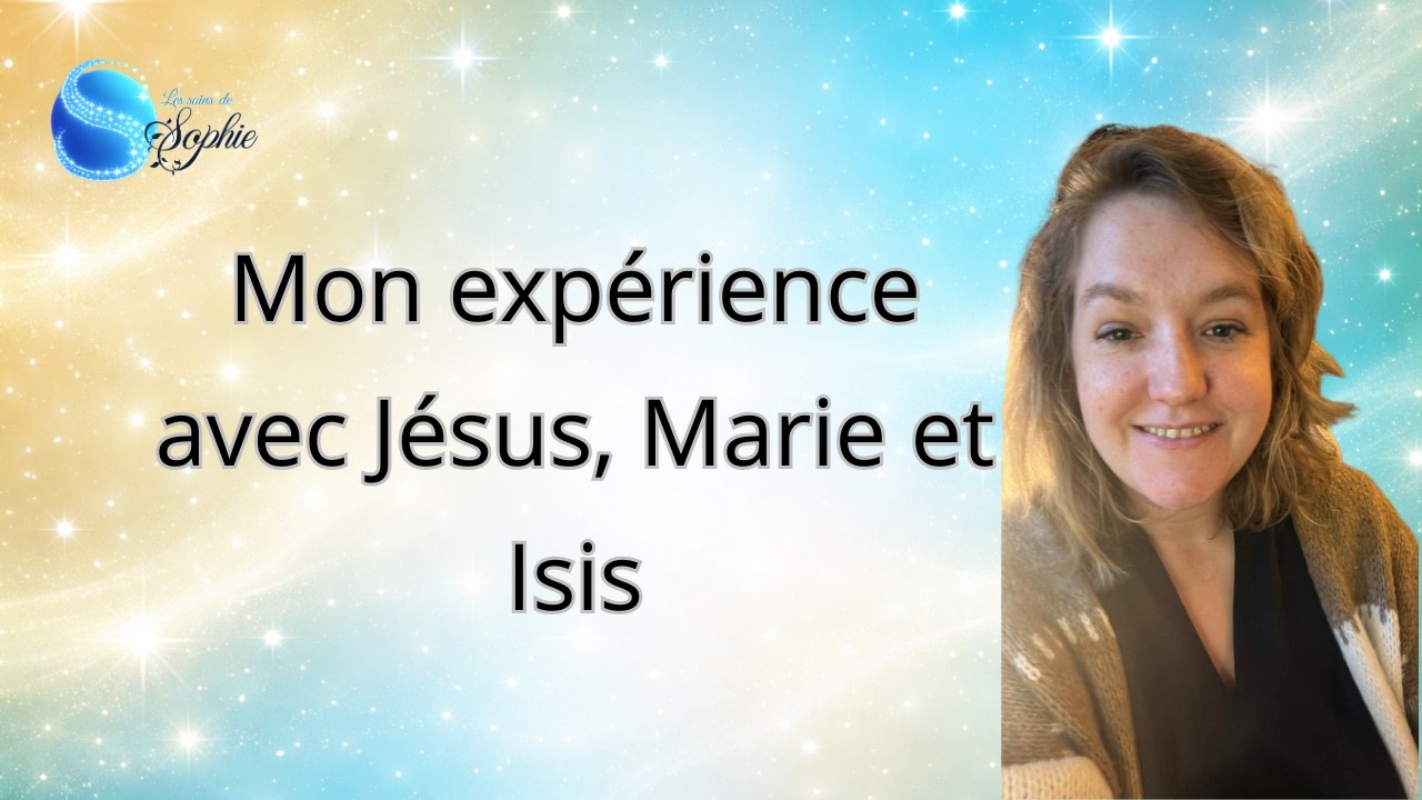 Mon expérience avec Jésus, Marie et Isis