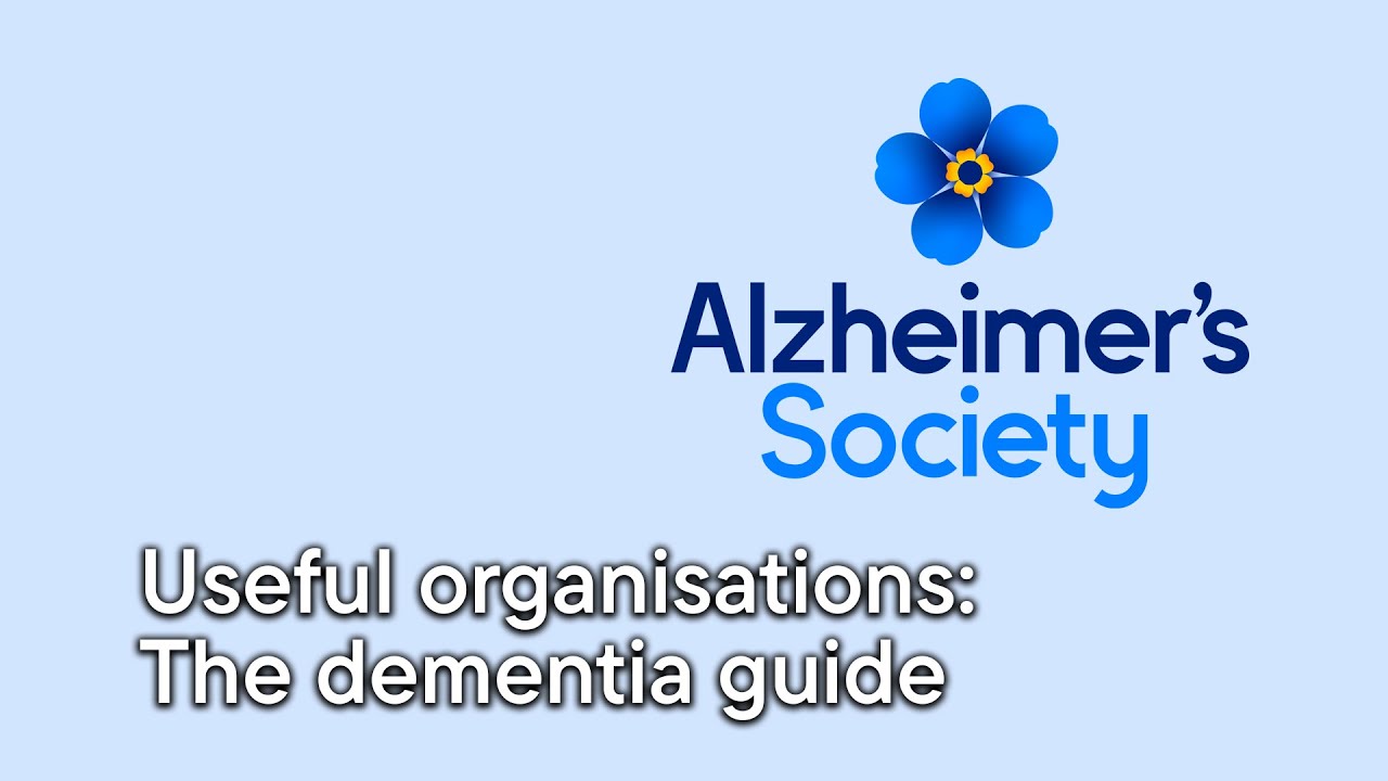 Useful organisations: The dementia guide