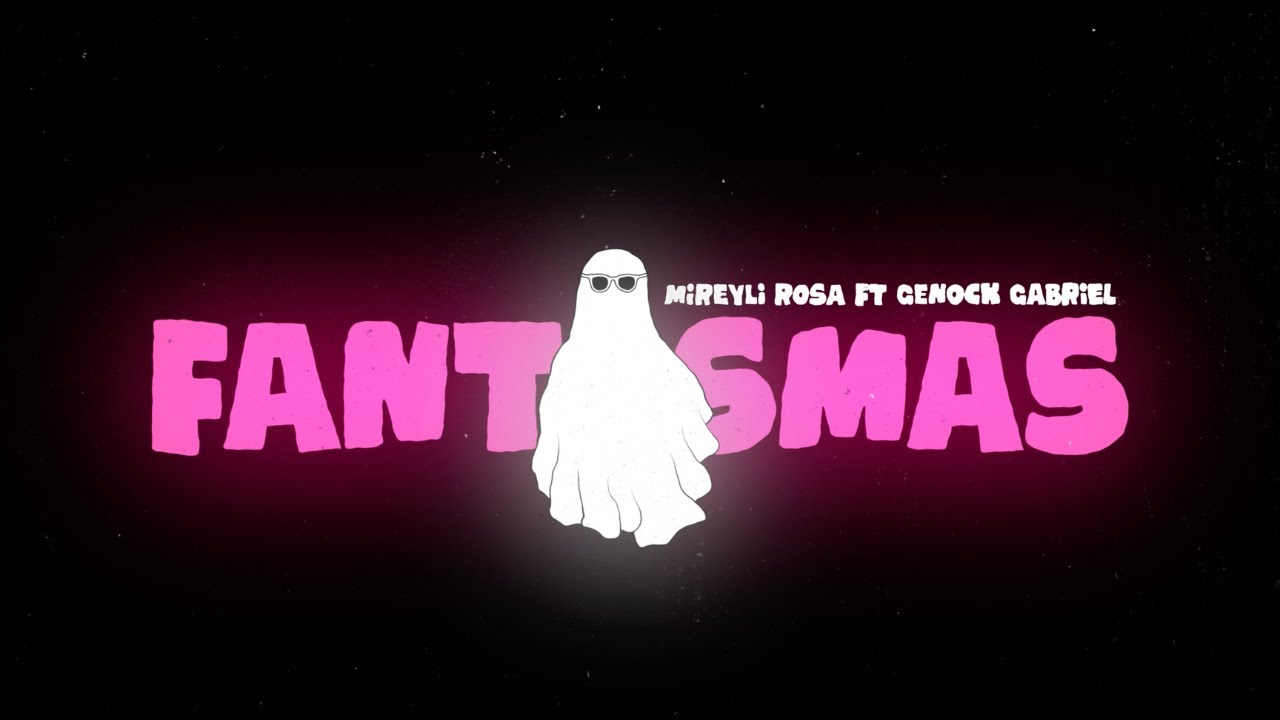 @MireyliRosa X @GenockGabriel  - Fantasmas (Video Lyric)