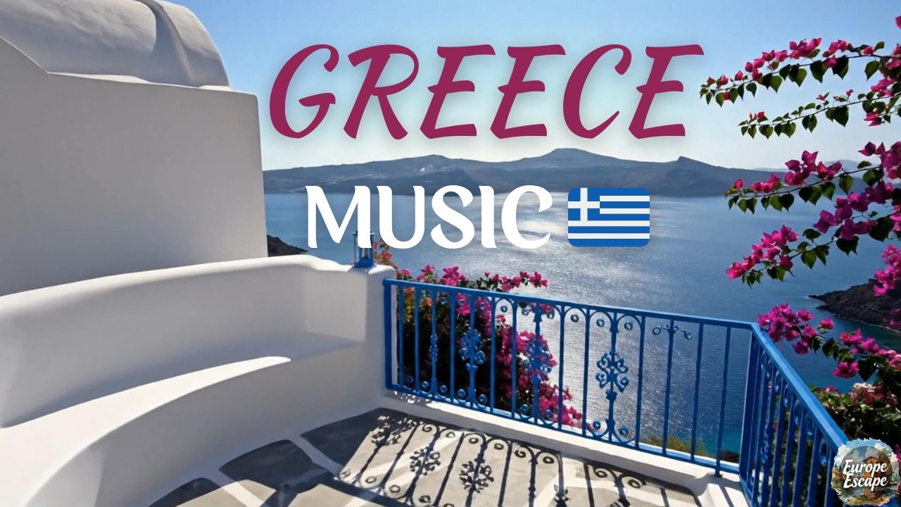 Relaxing Greek Music 🇬🇷 Beautiful Greece Travel Views & Mediterranean Ambience