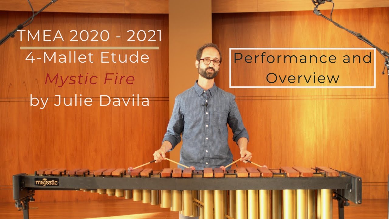 Mystic Fire: performance and overview of the 4-mallet TMEA 2020 Marimba etude